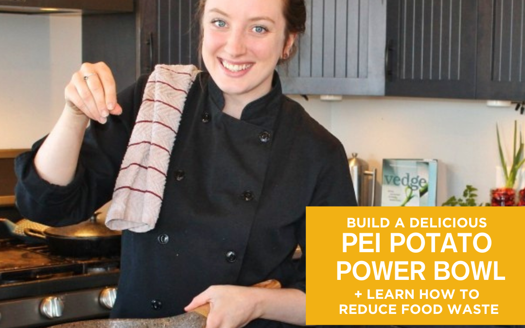 Build a PEI Potato Power Bowl with Chef Brittany Boothroyd – Virtual LIVE Cooking Class